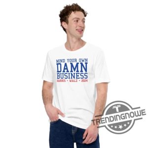 Mind Your Own Damn Business Shirt Vote Blue Shirt Harris Walz T Shirt Sweatshirt Hoodie Mind Your Own Business Shirt trendingnowe 3