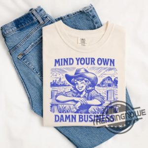 Mind Your Own Damn Business Shirt Harris Walz 2024 Shirt Democrat Shirt Harris Walz T Shirt Sweatshirt Hoodie trendingnowe 2