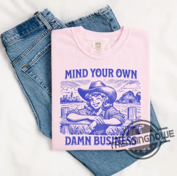 Mind Your Own Damn Business Shirt Harris Walz 2024 Shirt Democrat Shirt Harris Walz T Shirt Sweatshirt Hoodie trendingnowe 3