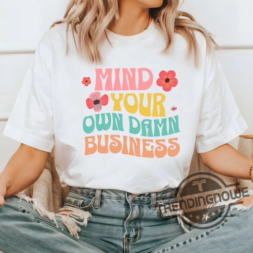 Mind Your Own Damn Business Shirt Kamala Tim Shirt Harris Walz 2024 Shirt Democrat Shirt Harris Walz T Shirt