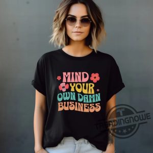 Mind Your Own Damn Business Shirt Kamala Tim Shirt Harris Walz 2024 Shirt Democrat Shirt Harris Walz T Shirt trendingnowe 3