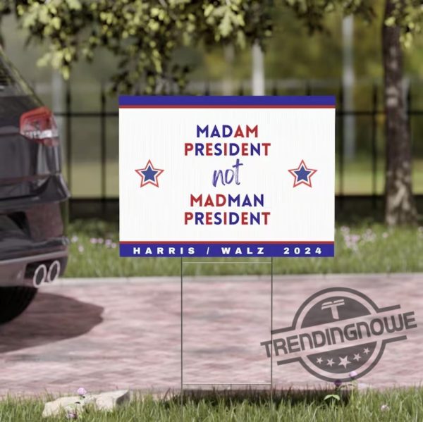 Madam President Not Madman President Yard Sign Double Sided Kamala Harris Walz Yard Sign Harris Walz 2024 Yard Sign 18X24in trendingnowe 1