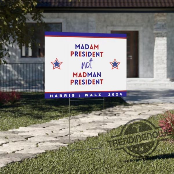 Madam President Not Madman President Yard Sign Double Sided Kamala Harris Walz Yard Sign Harris Walz 2024 Yard Sign 18X24in trendingnowe 3