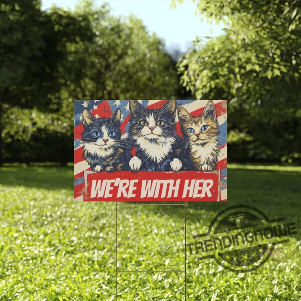 Kamala Harris 2024 President Yard Sign With Cat Kamala Harris For President Yard Sign Harris 2024 Sign We Are With Her Sign