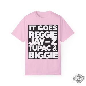 Reggie Jay Z Tupac And Biggie Eminem Lyrics Reggie Jay Z Tupac And Biggie Shirt revetee 3