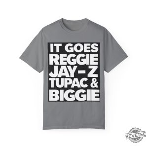 Reggie Jay Z Tupac And Biggie Eminem Lyrics Reggie Jay Z Tupac And Biggie Shirt revetee 4