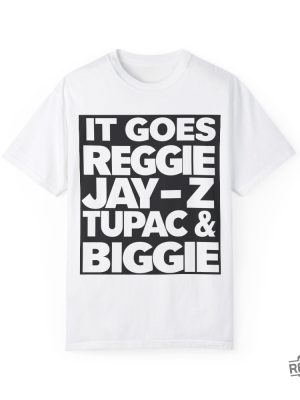 Reggie Jay Z Tupac And Biggie Eminem Lyrics Reggie Jay Z Tupac And Biggie Shirt revetee 6