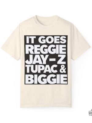 Reggie Jay Z Tupac And Biggie Eminem Lyrics Reggie Jay Z Tupac And Biggie Shirt revetee 9