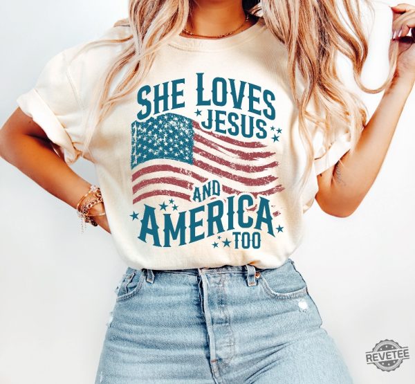 She Loves Jesus And America Too Shirt July 4Th Shirt Loves Jesus And America Too Shirt revetee 3