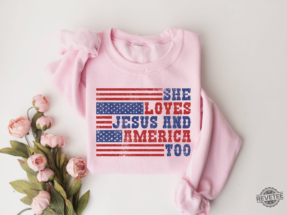 Retro Usa Sweatshirt She Loves Jesus And America Too Loves Jesus And America Too Shirt