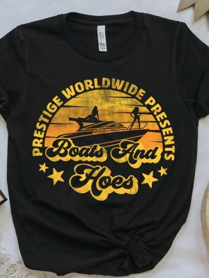 Prestige Worldwide Boats And Hoes T Shirt Best Boats Outfit Boats And Hoes Shirt revetee 3