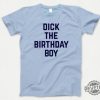 Dick The Birthday Boy T Shirt 854 Retro Blue Unisex Graphic Tee Dick The Birthday Boy Shirt revetee 1