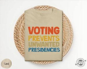 Voting Prevents Unwanted Presidencies Shirt Kamala Harris Sweatshirt 2024 Election Hoodie Trump Tshirt Presidential Election 2024 Shirt giftyzy 7 1