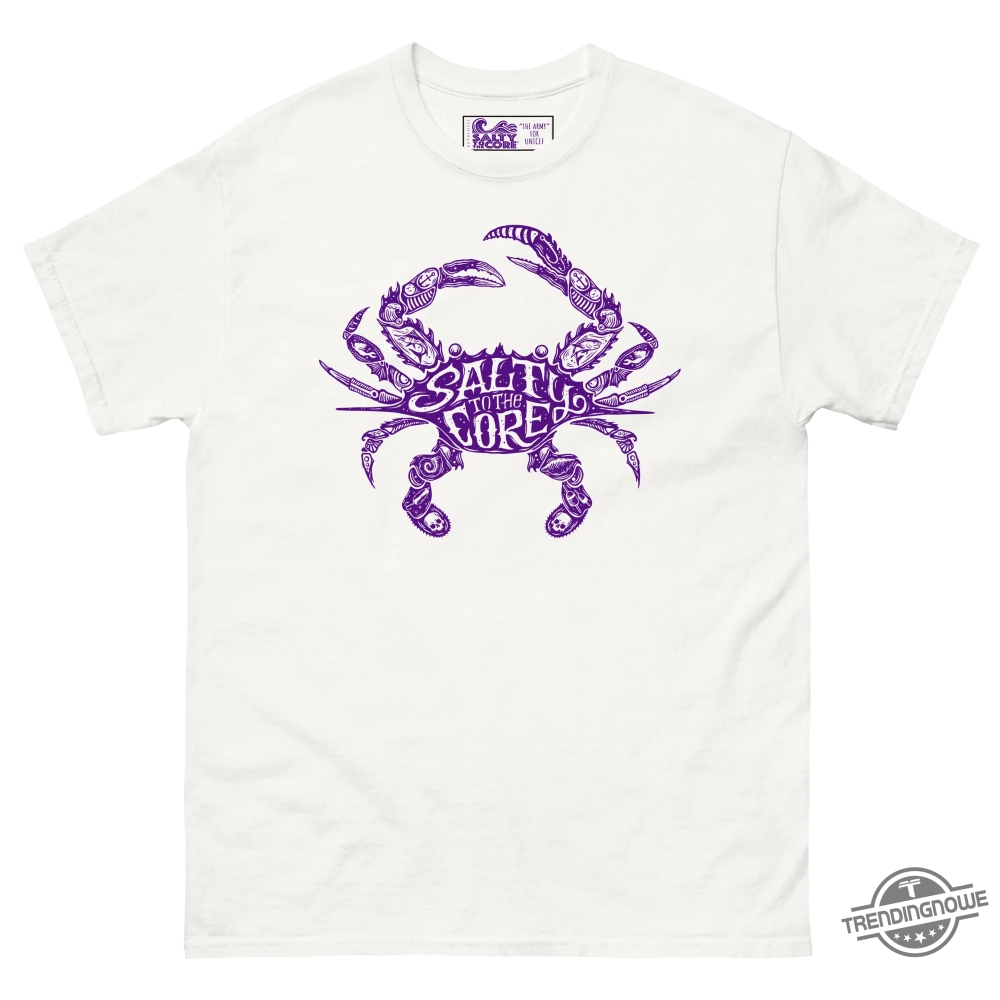 Salty To The Core Crab Shirt The Official Salty To The Core Salty Crab T Shirt Sweatshirt Hoodie