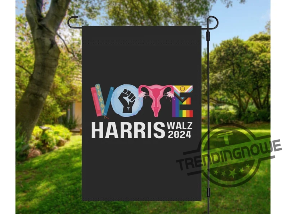 Harris Walz 2024 Vote Garden Flag Reproductive Rights Lgbt Rights Social Justice Activist Gift Anti Trump House Flag