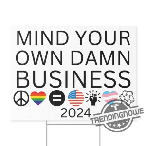 Mind Your Own Damn Business Yard Sign Tim Walz Sign Kamala Harris 2024 Campaign Yard Sign Inclusivity Peace Unity Yard Sign trendingnowe 2