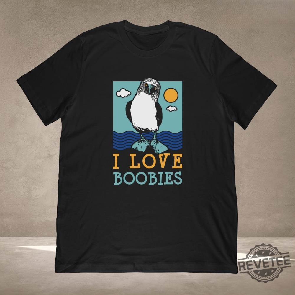 I Love Boobies T Shirt Bird Watching Shirt I Love Boobies Shirt