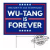 Wu Tang Forever Yard Sign Presidents Are Temporary Political Yard Sign Double Sided 18X24 trendingnowe 1