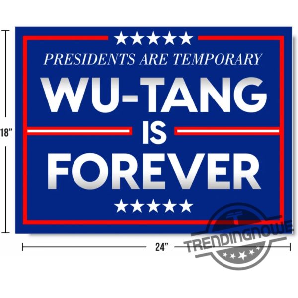 Wu Tang Forever Yard Sign Presidents Are Temporary Political Yard Sign Double Sided 18X24 trendingnowe 2