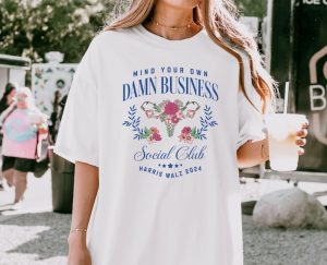 Mind Your Own Damn Business Kamala Harris Tim Walz 2024 Shirt Womens Rights My Body My Choice Tshirt Roe V Wade Flowers Harris Feminist Shirt giftyzy 7