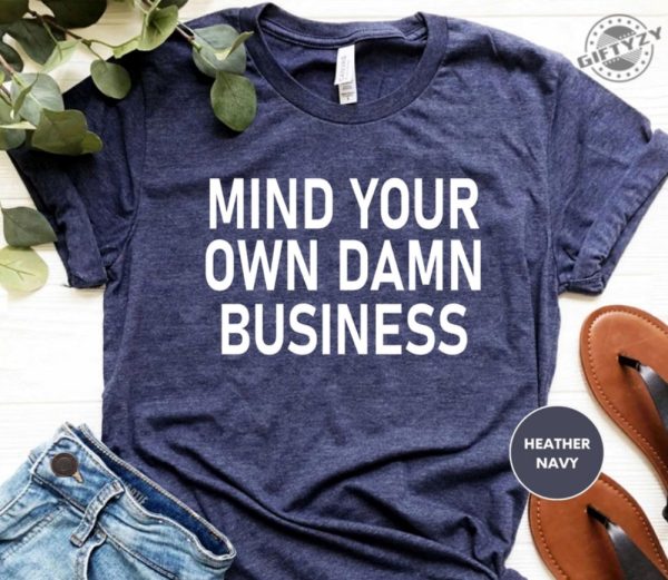 Mind Your Own Damn Business Harris Walz Vote Blue Shirt giftyzy 1