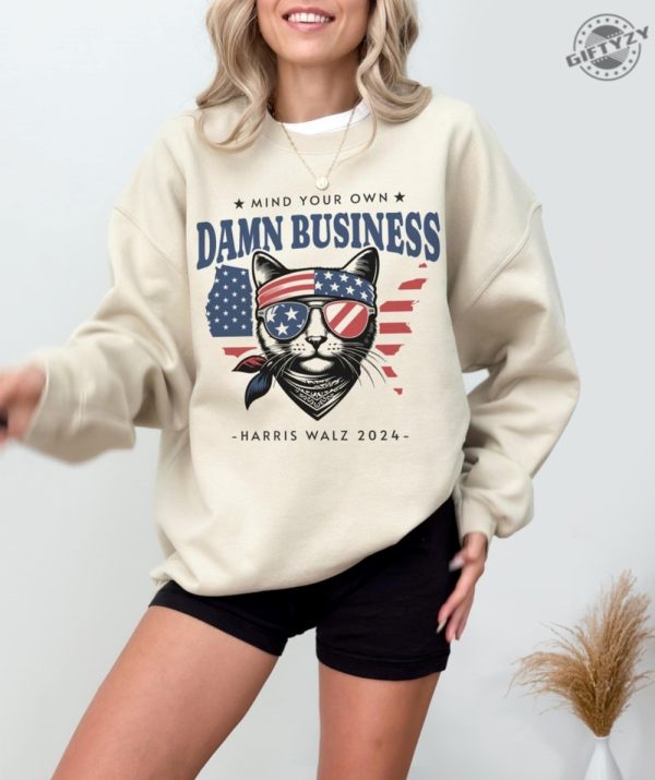 Mind Your Own Damn Business Shirt Tim Walz Hoodie Harris Walz 2024 Sweatshirt Kamala Harris Tshirt Cat Lady Tee Democrat Shirt Anti Trump Gift giftyzy 1