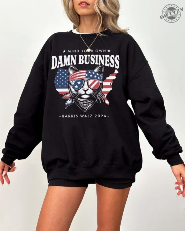 Mind Your Own Damn Business Shirt Tim Walz Hoodie Harris Walz 2024 Sweatshirt Kamala Harris Tshirt Cat Lady Tee Democrat Shirt Anti Trump Gift giftyzy 2