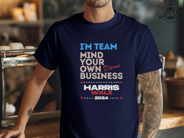 Mind Your Own Damn Business Shirt Kamala Harris Walz Sweatshirt Kamala Harris 2024 Hoodie Kamala Harris For President Tshirt Kamala Harris Shirt giftyzy 2