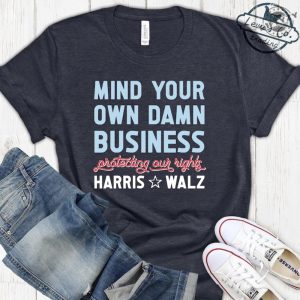 Mind Your Own Damn Business Kamala Harris And Tim Walz 2024 Shirt Big Dad Energy Hoodie Madam President Sweatshirt Fun Aunt Vibe Tshirt Election 2024 Shirt giftyzy 6