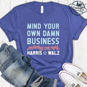 Mind Your Own Damn Business Kamala Harris And Tim Walz 2024 Shirt Big Dad Energy Hoodie Madam President Sweatshirt Fun Aunt Vibe Tshirt Election 2024 Shirt giftyzy 8