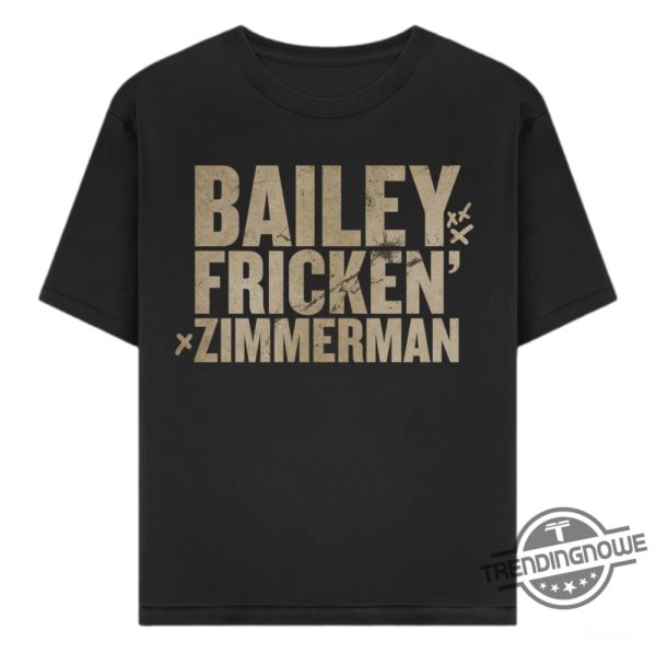 Bailey Zimmerman Shirt Bailey Fricken Zimmerman T Shirt Sweatshirt Hoodie trendingnowe 1