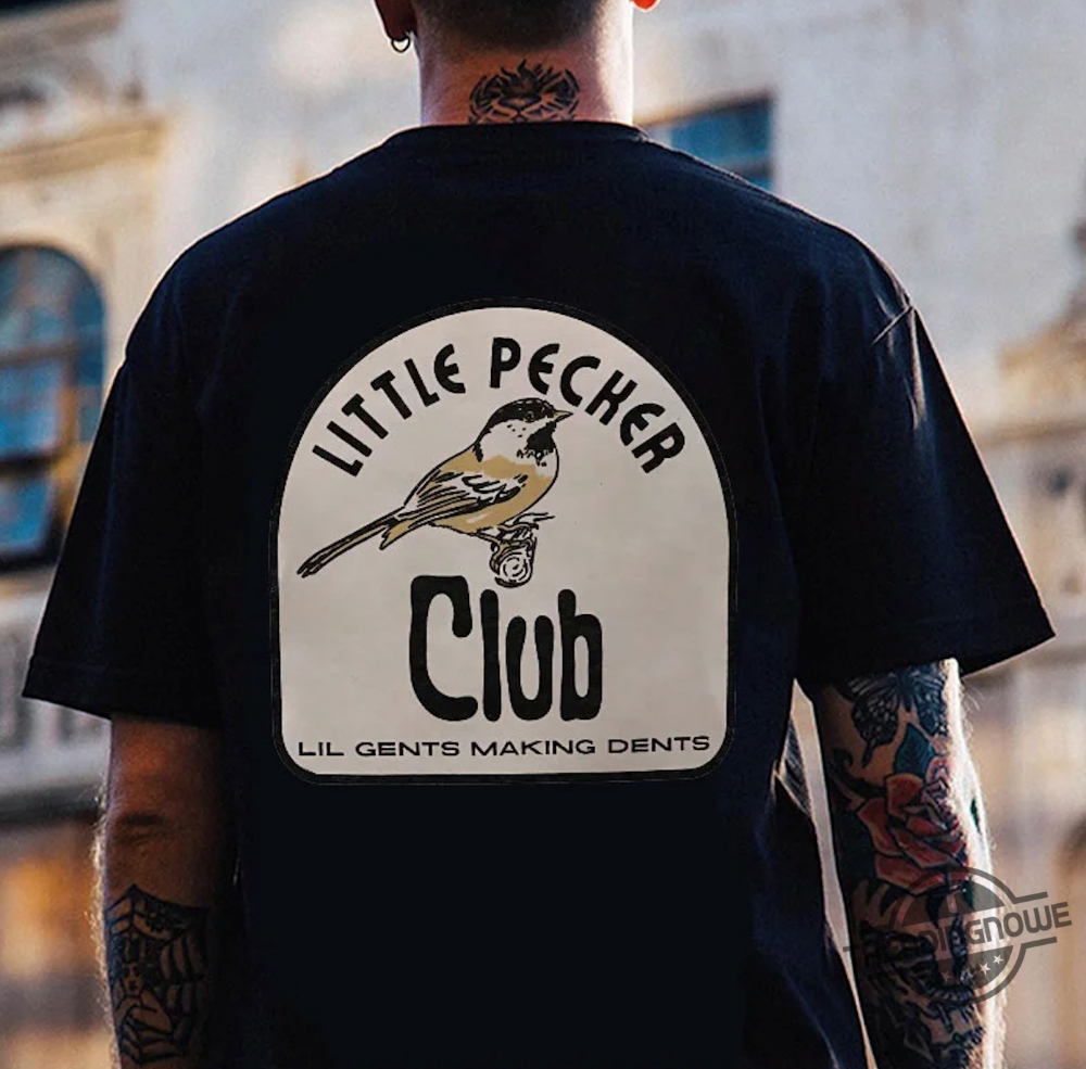 Little Pecker Club Shirt Little Pecker Club Lil Gents Making Dents Shirt