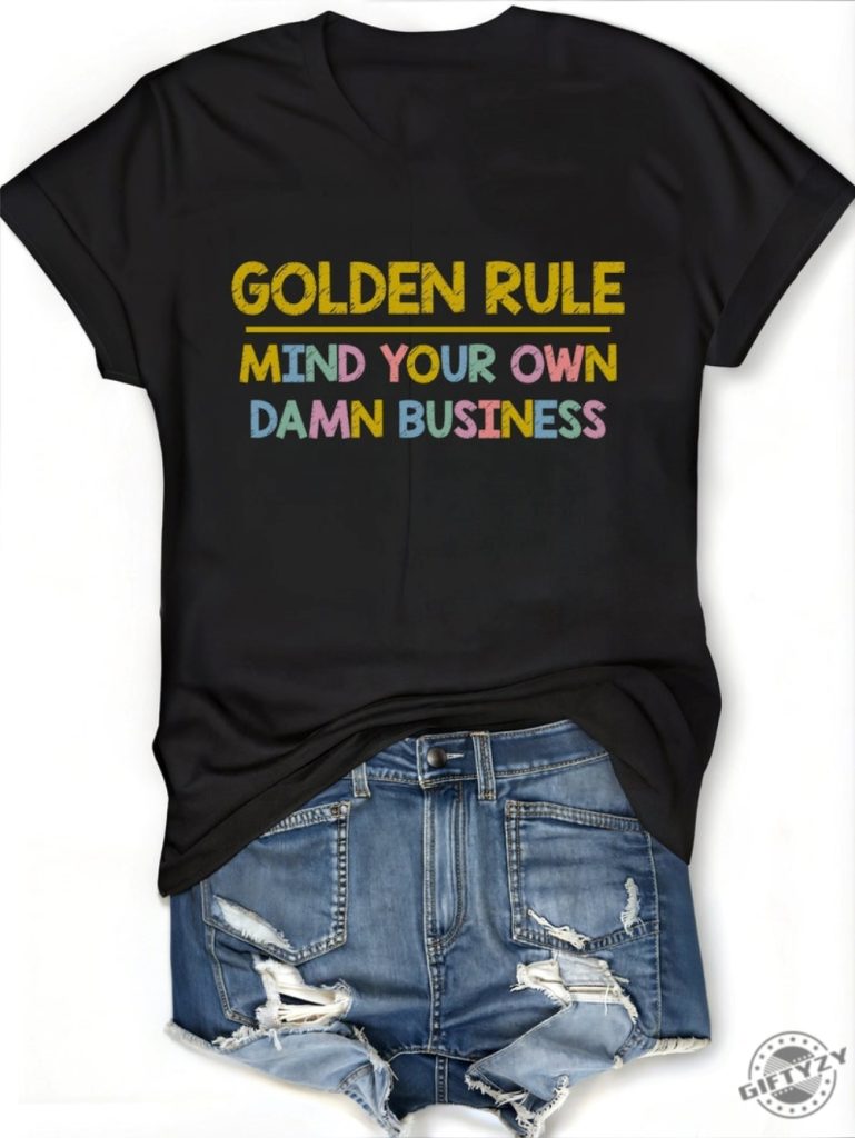 Mind Your Own Damn Business Shirt Tim Walz Golden Rule Sweatshirt Kamala Harris Tshirt giftyzy 1