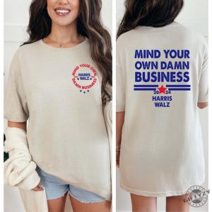 2024 Mind Your Own Damn Business Shirt Political Shirt For Feminist Hoodie Trendy Harris Tim Walz Tshirt Democrat Sweatshirt Vice President Shirt giftyzy 3