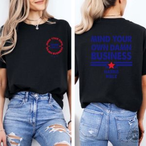 2024 Mind Your Own Damn Business Shirt Political Shirt For Feminist Hoodie Trendy Harris Tim Walz Tshirt Democrat Sweatshirt Vice President Shirt giftyzy 4