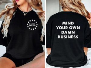 Mind Your Own Damn Business Shirt Kamala Harris Tim Walz 2024 Sweatshirt Democrat Hoodie Harris Walz Tshirt Vice President Walz Shirt giftyzy 2