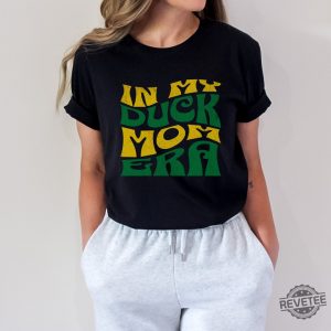 In My Duck Mom Era Shirt Duck Mom Tee Oregon Shirt Duck Mom Gift Oregon Ducks T Shirt revetee 3