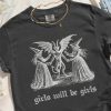 Girls Will Be Girls Witch Shirt Halloween Shirt Medieval Woodcut Shirt Funny Witch Shirt Halloween Women Shirt Witchy Vibes Shirt trendingnowe 1