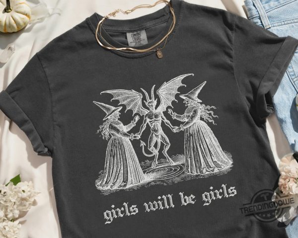 Girls Will Be Girls Witch Shirt Halloween Shirt Medieval Woodcut Shirt Funny Witch Shirt Halloween Women Shirt Witchy Vibes Shirt trendingnowe 1