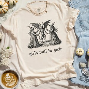 Girls Will Be Girls Witch Shirt Halloween Shirt Medieval Woodcut Shirt Funny Witch Shirt Halloween Women Shirt Witchy Vibes Shirt trendingnowe 2