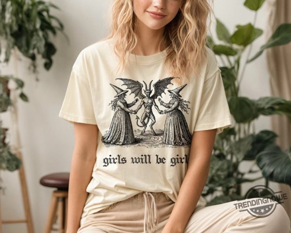 Girls Will Be Girls Witch Shirt Halloween Shirt Medieval Woodcut Shirt Funny Witch Shirt Halloween Women Shirt Witchy Vibes Shirt trendingnowe 3