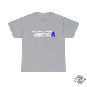 Grimace Is Real And He Tried To Eat My Ass Shirt Grimace T Shirt revetee 8