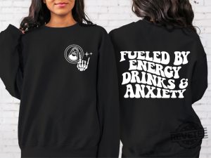 Fueled By Energy Drinks And Anxiety Sweatshirt Energy Drink Sweatshirt revetee 2