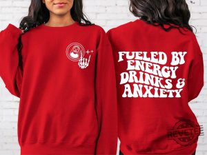 Fueled By Energy Drinks And Anxiety Sweatshirt Energy Drink Sweatshirt revetee 5