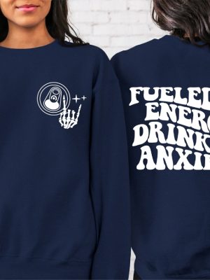 Fueled By Energy Drinks And Anxiety Sweatshirt Energy Drink Sweatshirt revetee 7