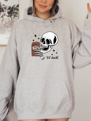 Till Death Sweatshirt Skeleton Hoodie Halloween Tee Cute T Shirt Skeleton Drinking Sweatshirt revetee 3