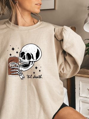 Till Death Sweatshirt Skeleton Hoodie Halloween Tee Cute T Shirt Skeleton Drinking Sweatshirt revetee 5