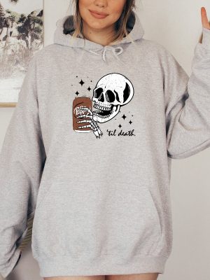 Till Death Sweatshirt Skeleton Hoodie Halloween Tee Cute T Shirt Skeleton Drinking Sweatshirt revetee 7