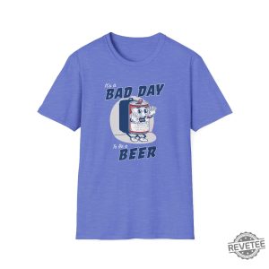 Its A Bad Day To Be A Beer T Shirt Bad Day To Be A Beer Shirt revetee 2