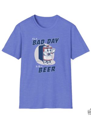 Its A Bad Day To Be A Beer T Shirt Bad Day To Be A Beer Shirt revetee 2